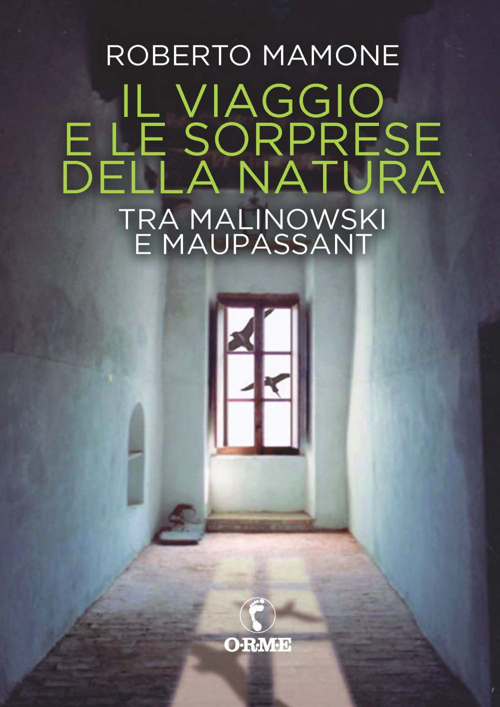VIAGGIO E LE SORPRESE DELLA NATURA. TRA MALINOWSKI E MAUPASSANT (IL) - Mamone Roberto - 9788867101634