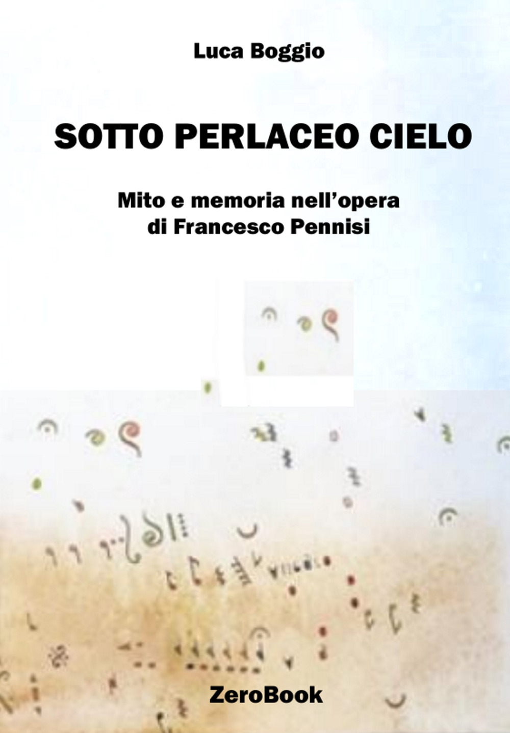 Sotto perlaceo cielo. Mito e memoria nell'opera di Francesco Pennisi