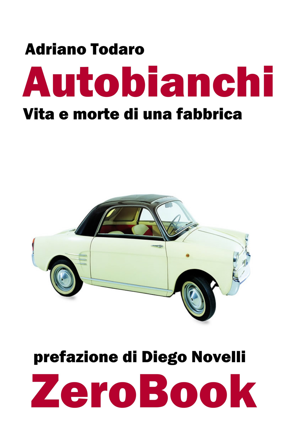 Autobianchi. Vita e morte di una fabbrica