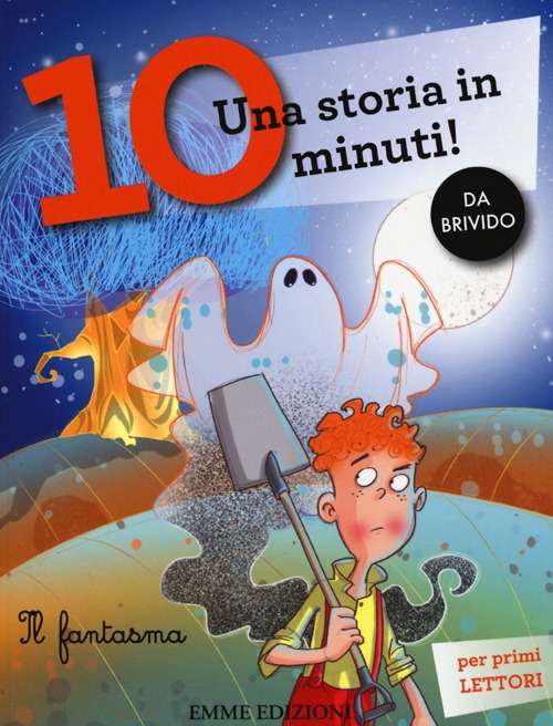 Il fantasma. Una storia in 10 minuti! Ediz. a colori