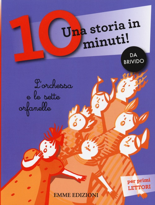 L'orchessa e le sette orfanelle. Una storia in 10 minuti! Ediz. a colori