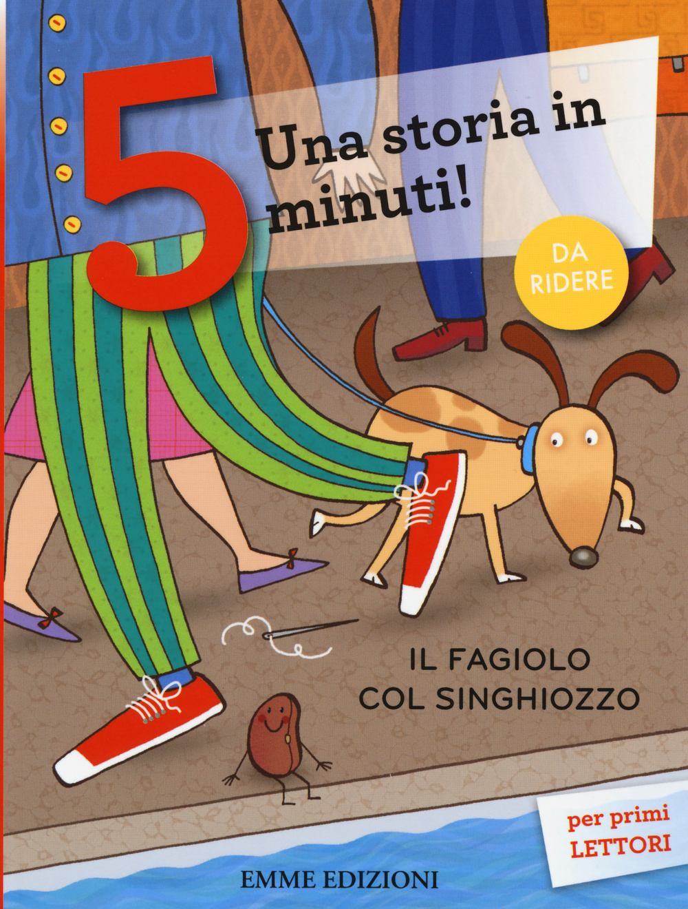 Il fagiolo col singhiozzo. Una storia in 5 minuti! Ediz. a colori