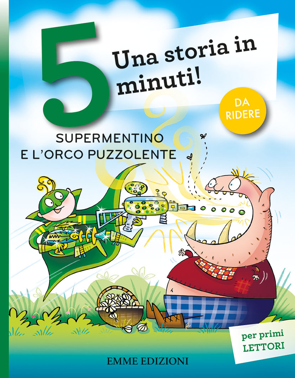 Supermentino e l'orco puzzolente. Una storia in 5 minuti! Ediz. a colori