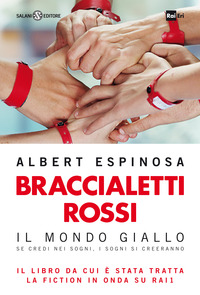 Copertina di: Braccialetti rossi. Il mondo giallo. Se credi nei sogni, i sogni si creeranno