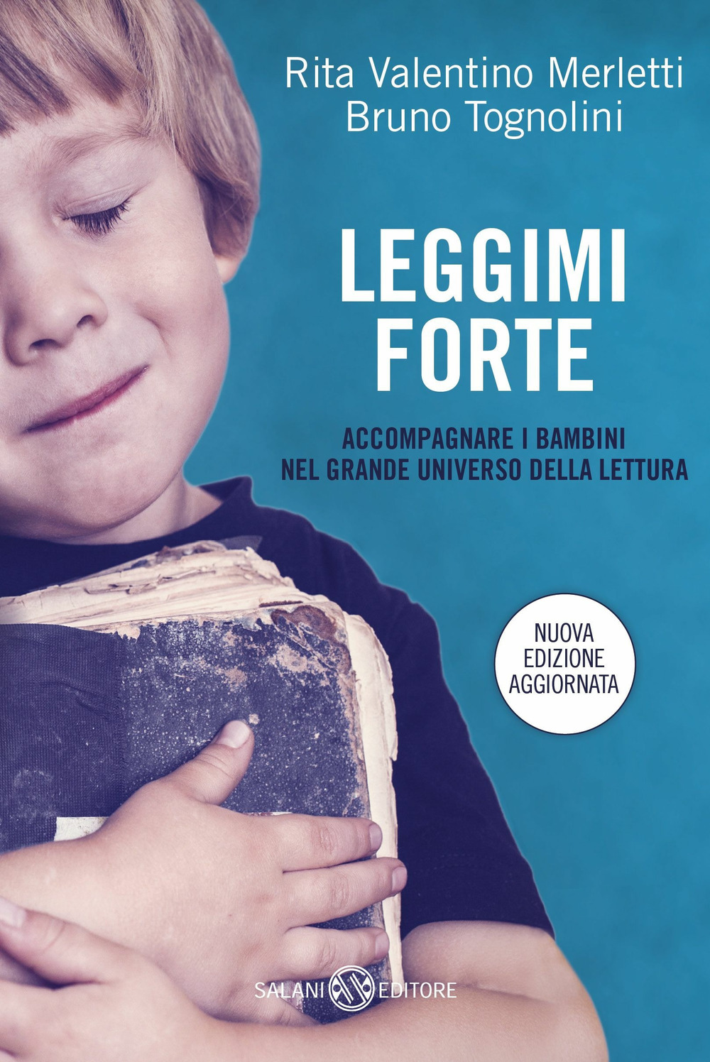 Leggimi forte. Accompagnare i bambini nel grande universo della lettura