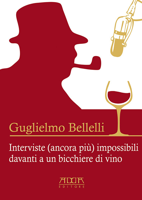 Interviste (ancora più) impossibili davanti a un bicchiere di vino