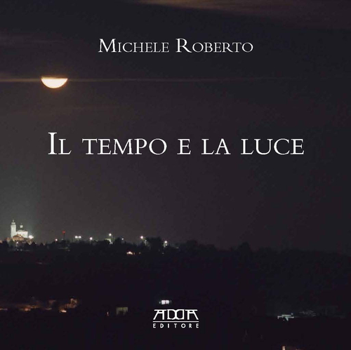 Il tempo e la luce. Catalogo della mostra