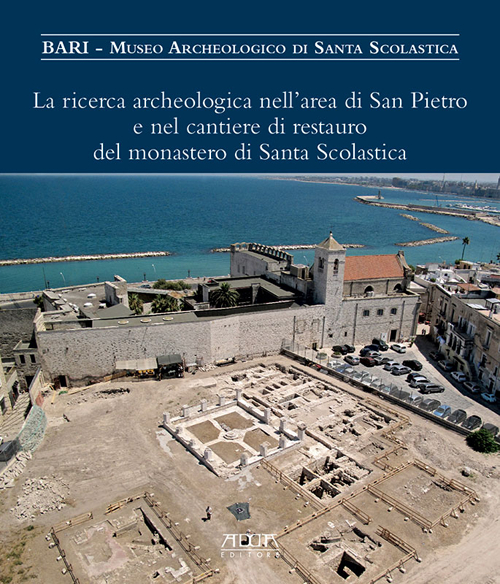 La ricerca archeologica nell'area di San Pietro e nel cantiere di restauro del monastero di Santa Scolastica. Ediz. a colori