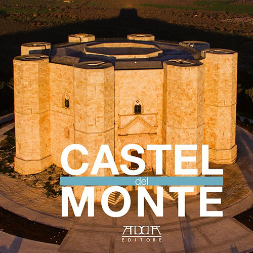 Castel del Monte. Ediz. illustrata