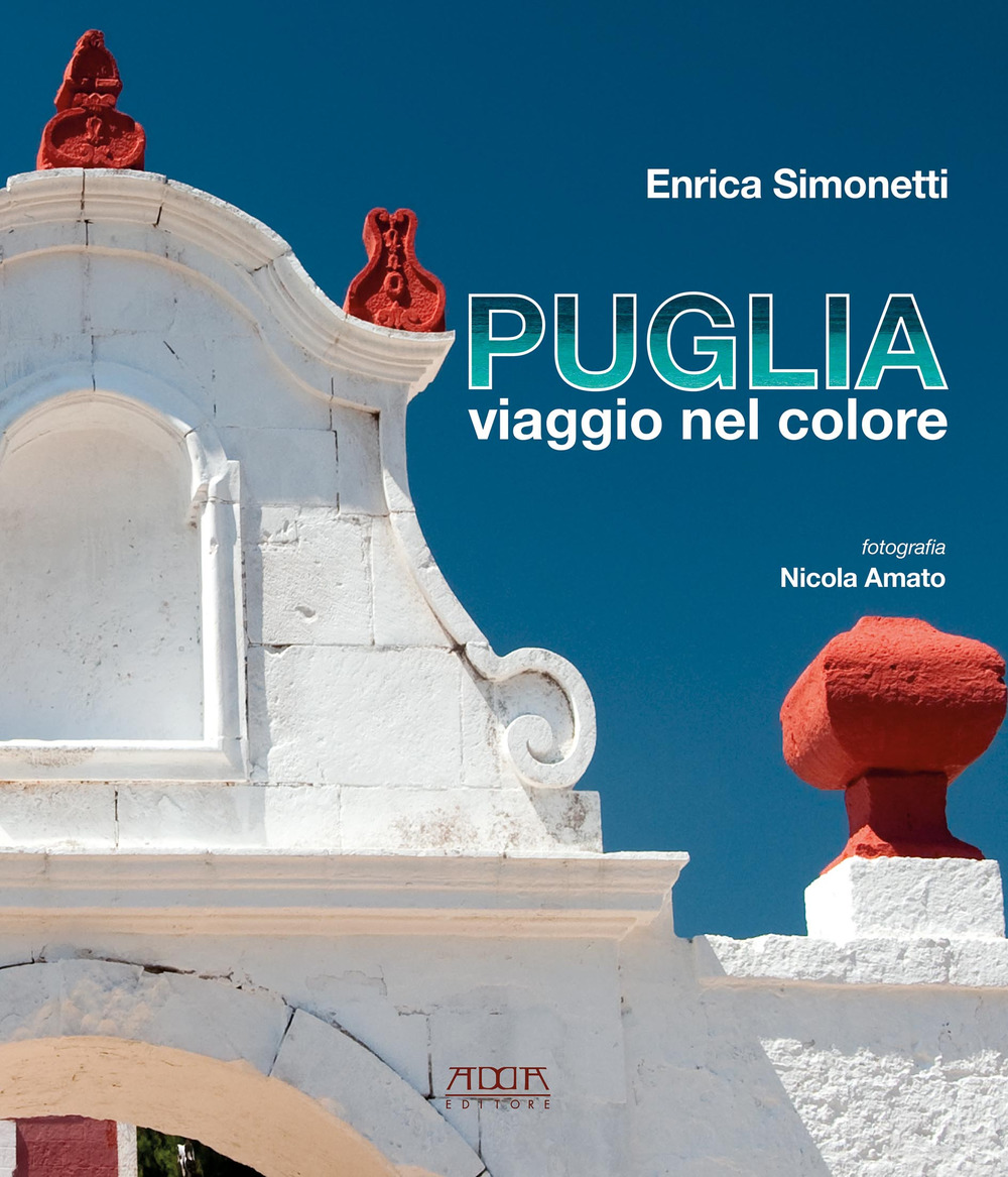 Puglia, viaggio nel colore. Ediz. illustrata