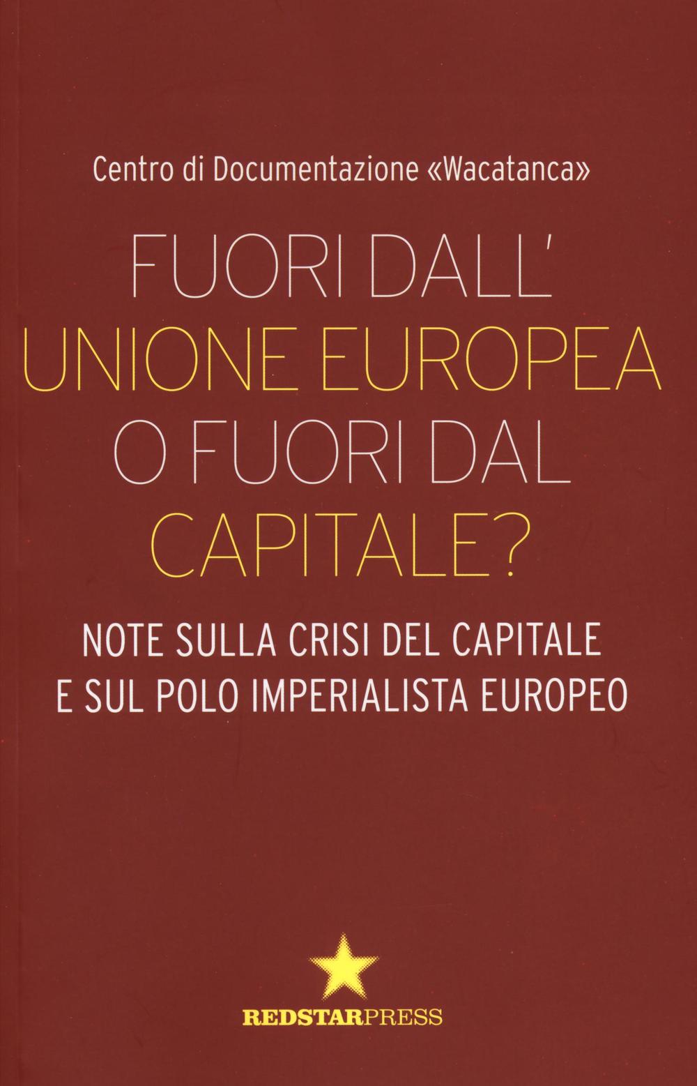 Fuori dall'Unione europea o fuori dal capitale? Note sulla crisi del capitale e sul polo imperialista europeo