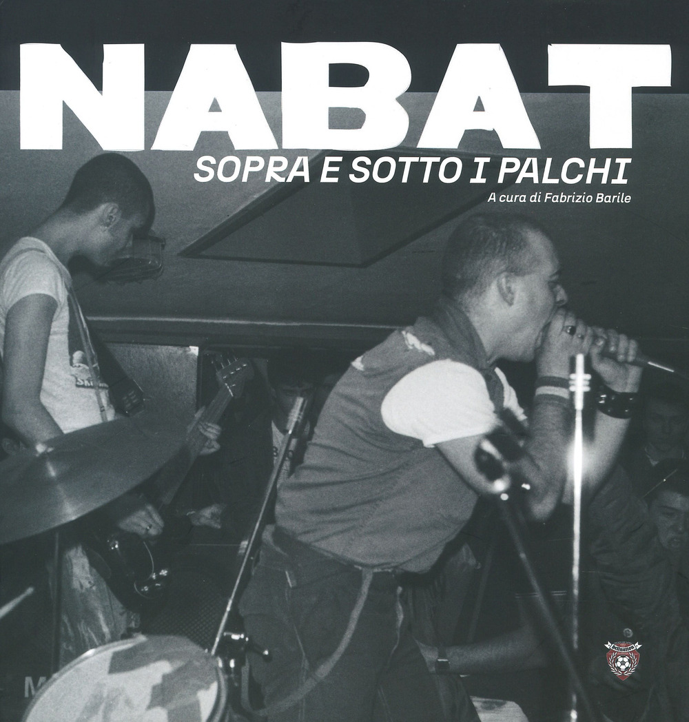 Nabat. Sopra e sotto i palchi. Ediz. italiana e inglese