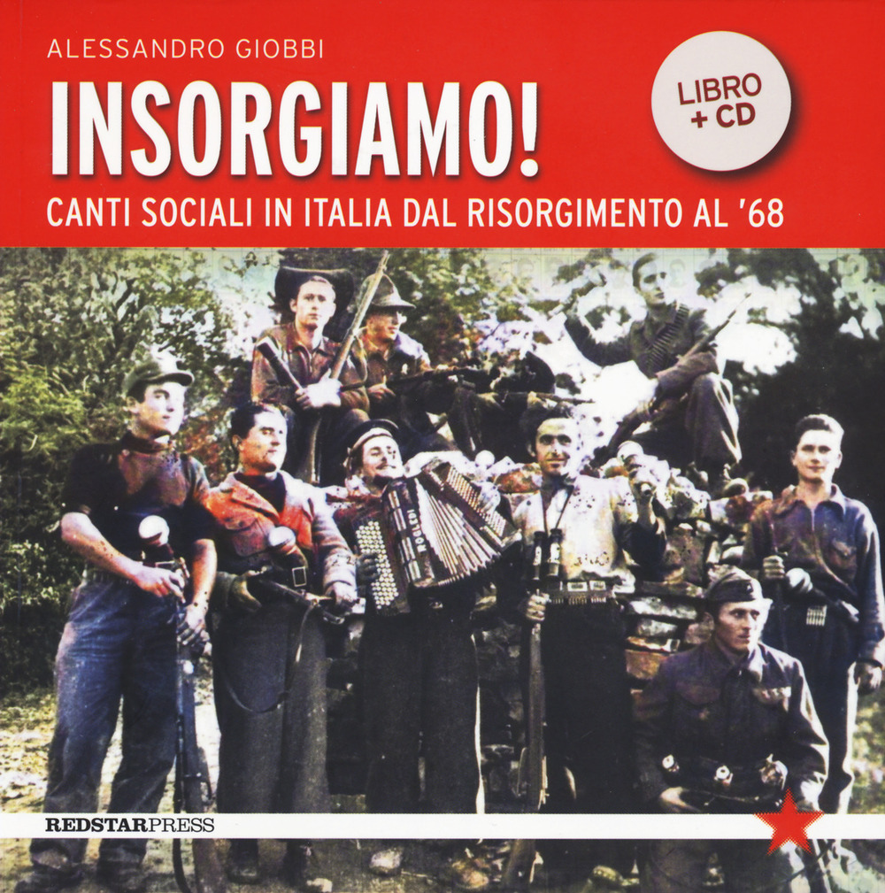 Insorgiamo! Canti sociali in Italia dal Risorgimento al '68. Con CD-Audio