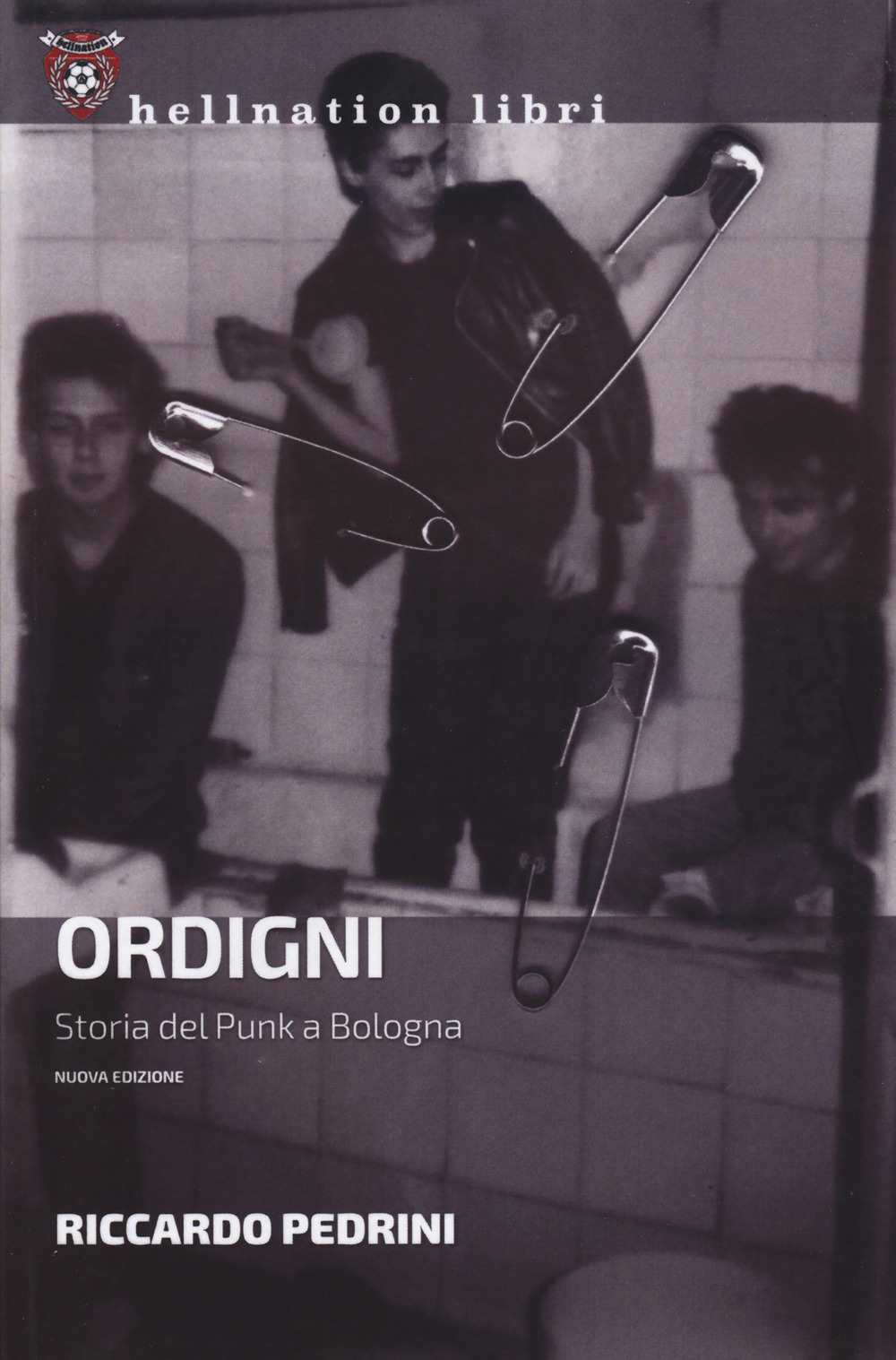 Ordigni. Storia del punk a Bologna. Nuova ediz.