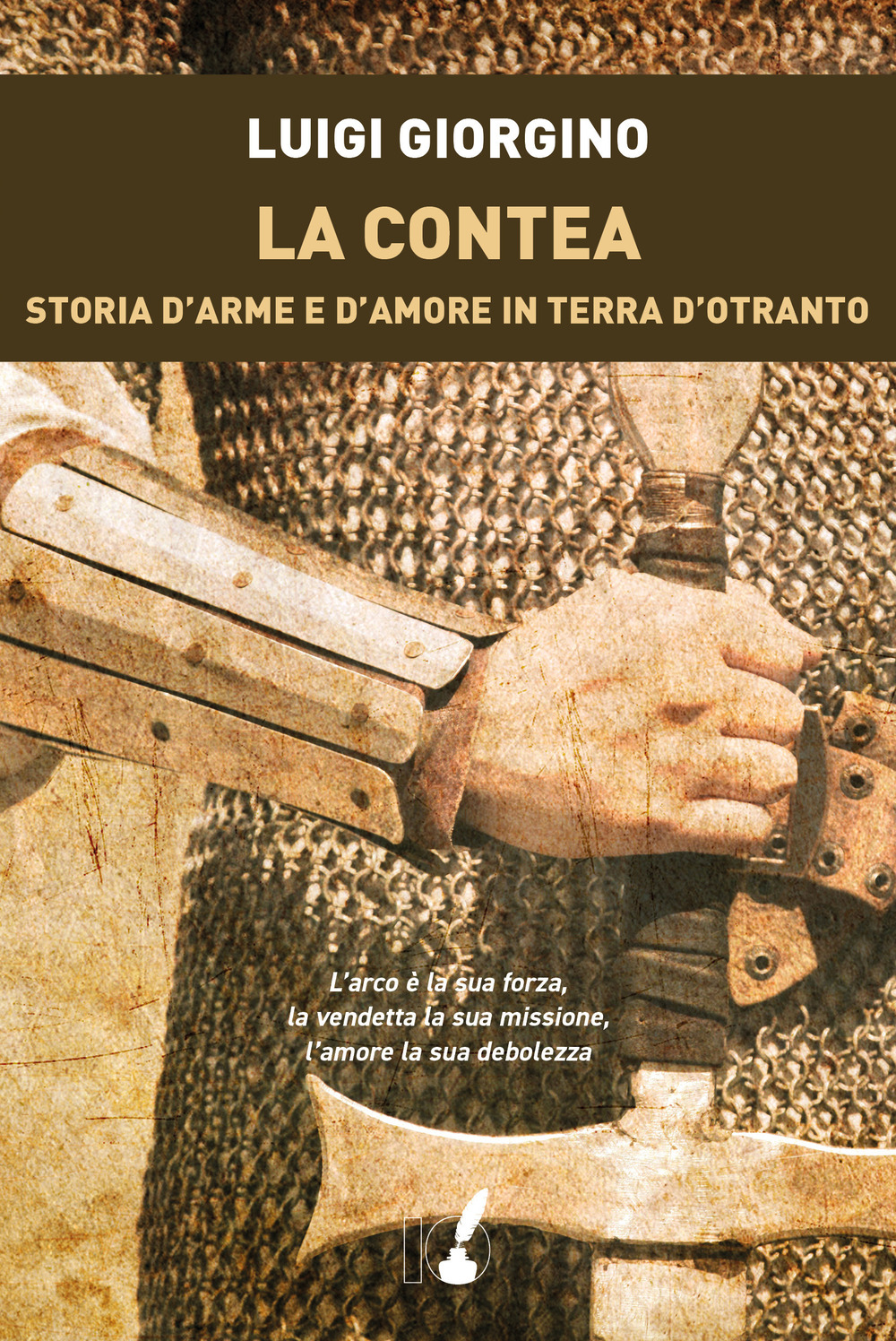 La contea. Storia d'arme e d'amore in terra d'Otranto