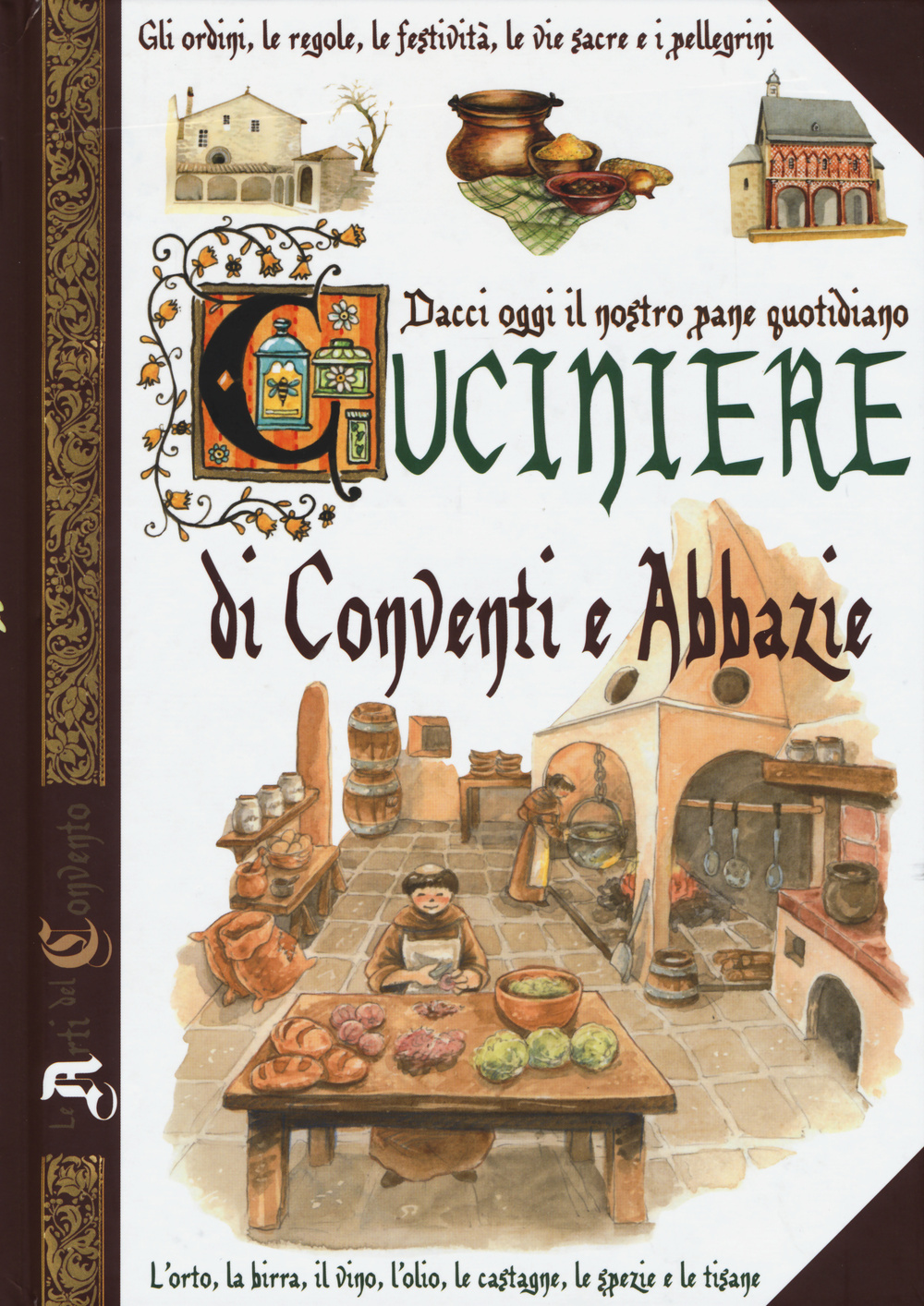 Dacci oggi il nostro pane quotidiano. Cuciniere di conventi e abbazie