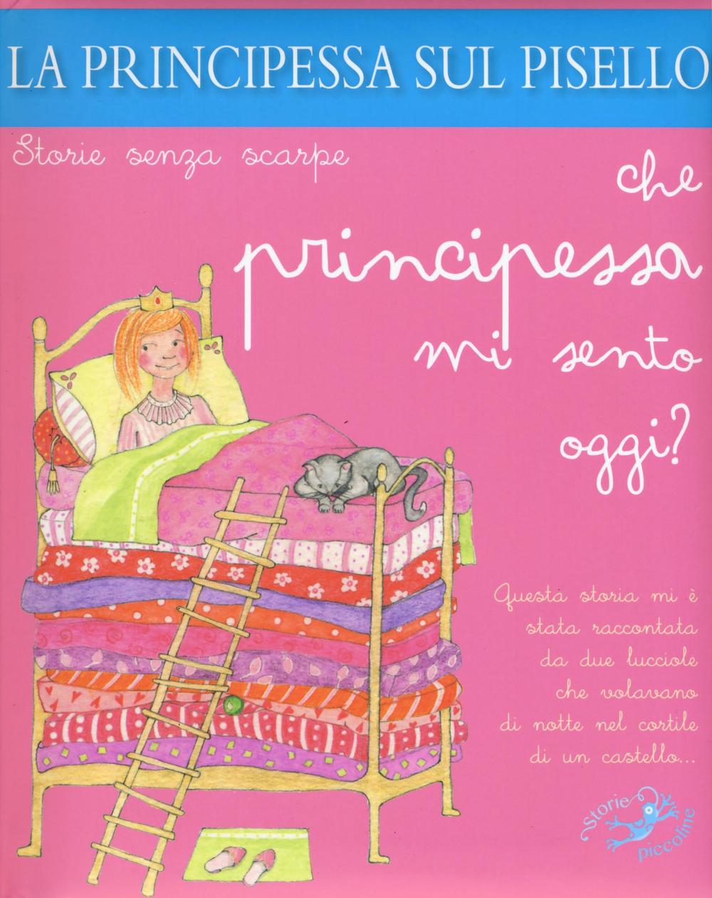 La principessa sul pisello. Che principessa mi sento oggi? Ediz. a colori