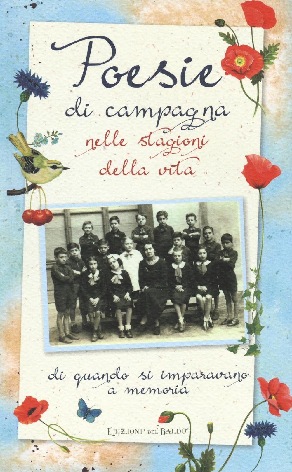 Poesie di campagna nelle stagioni della vita. Di quando si imparavano a memoria