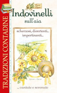 Indovinelli sull'aia scherzosi, divertenti... impertinenti... ...cantate e serenate