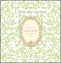 Ladurée. L'arte del ricevere