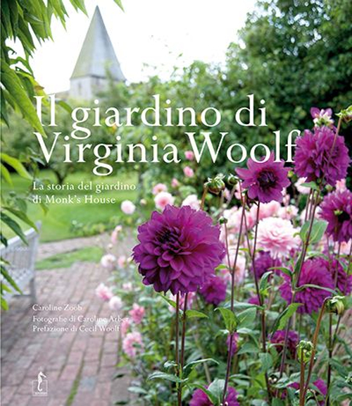 Il giardino di Virginia Woolf. La storia del giardino di Monk's House