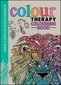Copertina del Libro: Art therapy. Colour therapy colouring book. Elimina lo stress con colori e scarabocchi