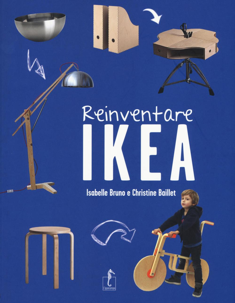 Reinventare Ikea. Ediz. illustrata