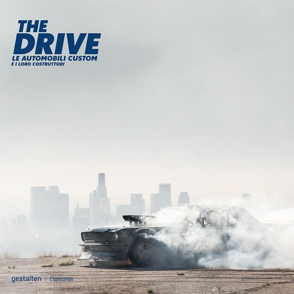 The drive. Le automobili custom e i loro costruttori. Ediz. a colori