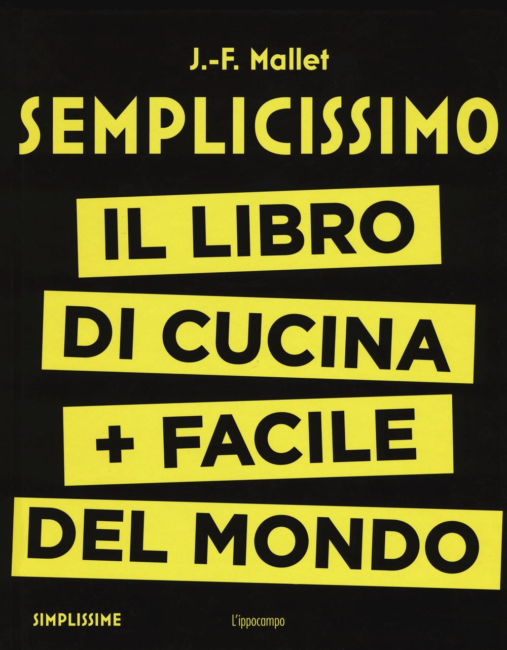 Semplicissimo. Il libro di cucina + facile del mondo. Vol. 1