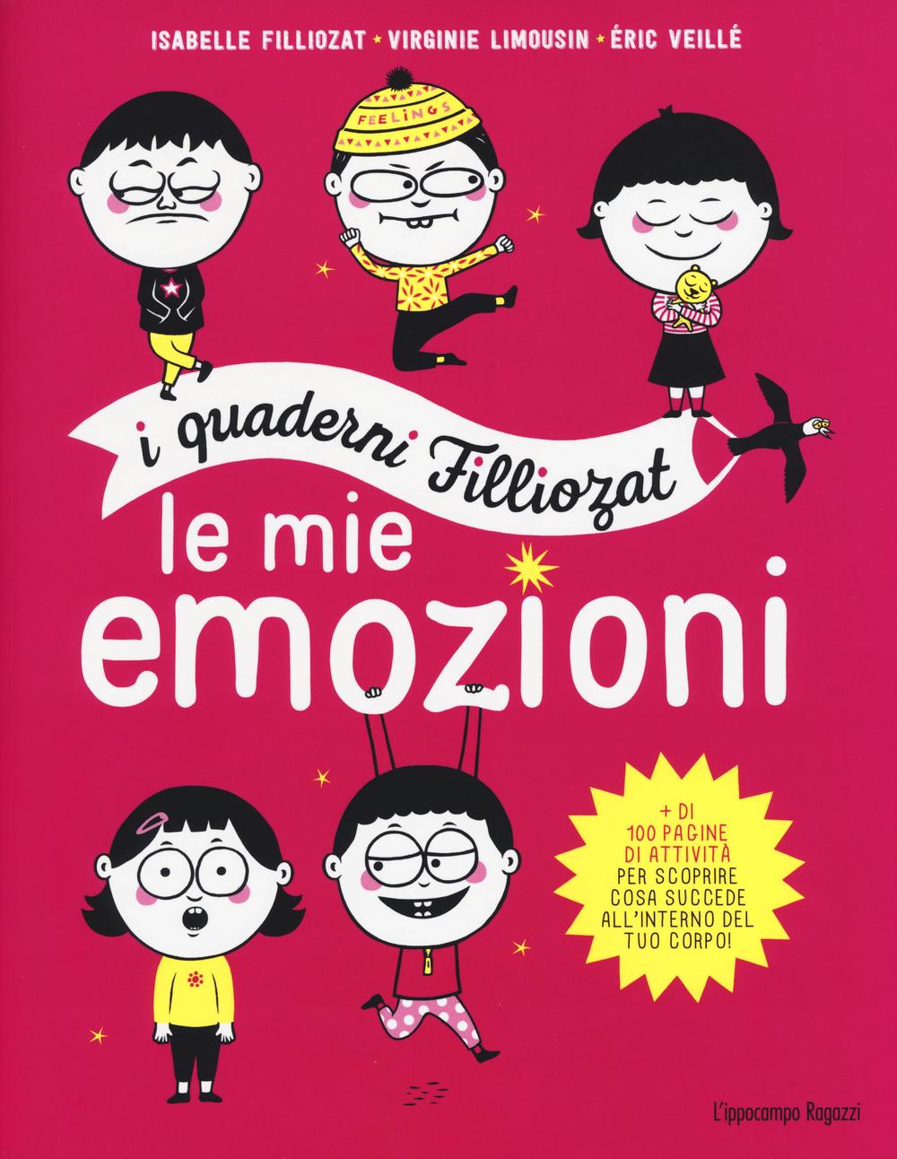 Le mie emozioni. I quaderni Filliozat. Ediz. illustrata