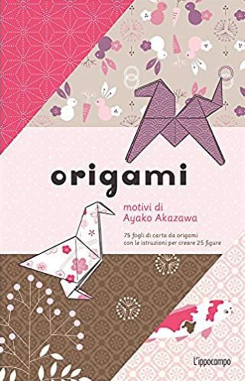 Origami. 75 fogli di carta da origami con le istruzioni per creare 25 figure