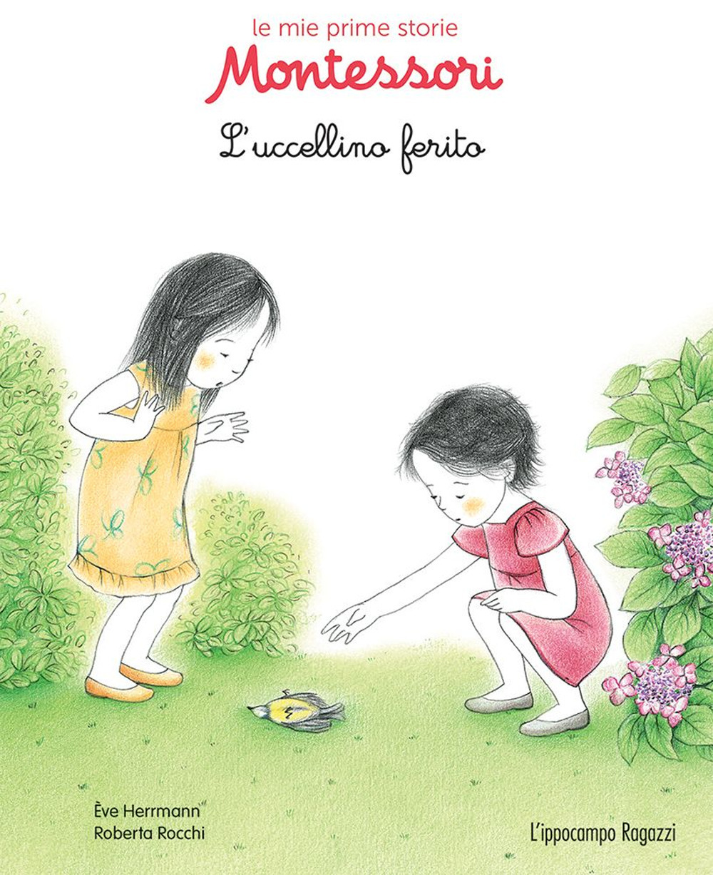 L'uccellino ferito. Le mie prime storie Montessori