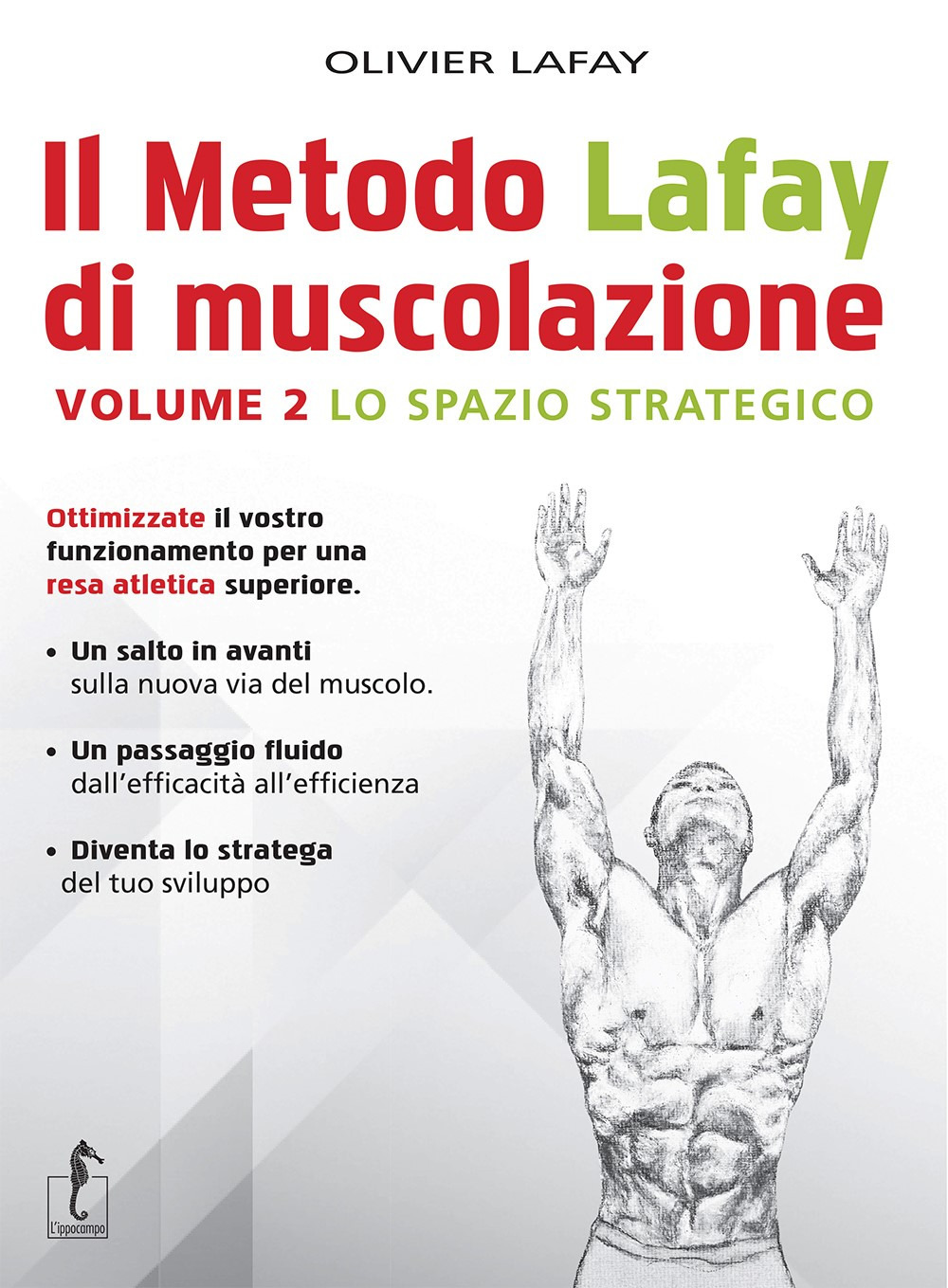 Il metodo Lafay di muscolazione. Vol. 2: Lo spazio strategico