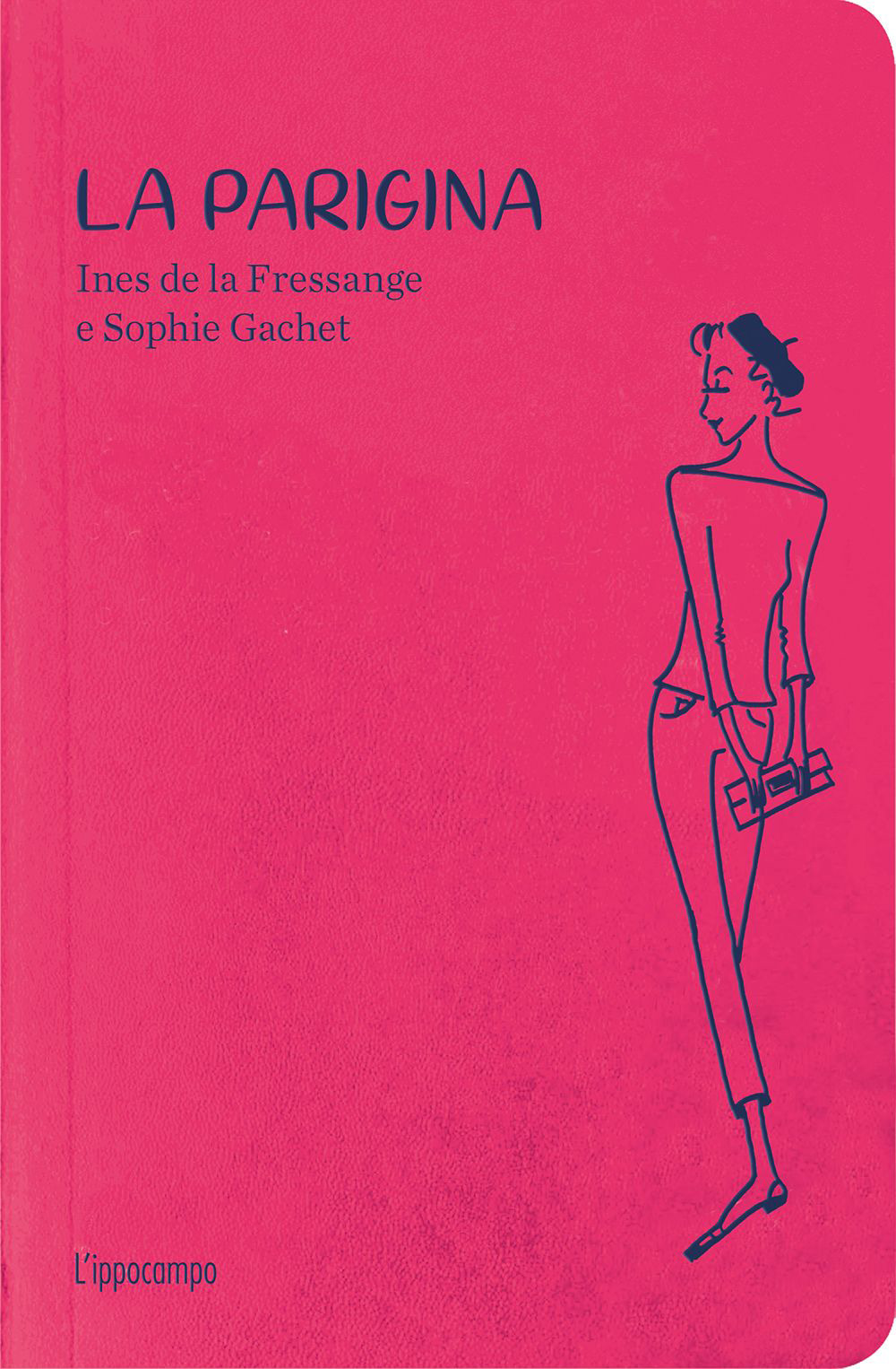 La parigina. Guida allo chic. Nuova ediz.