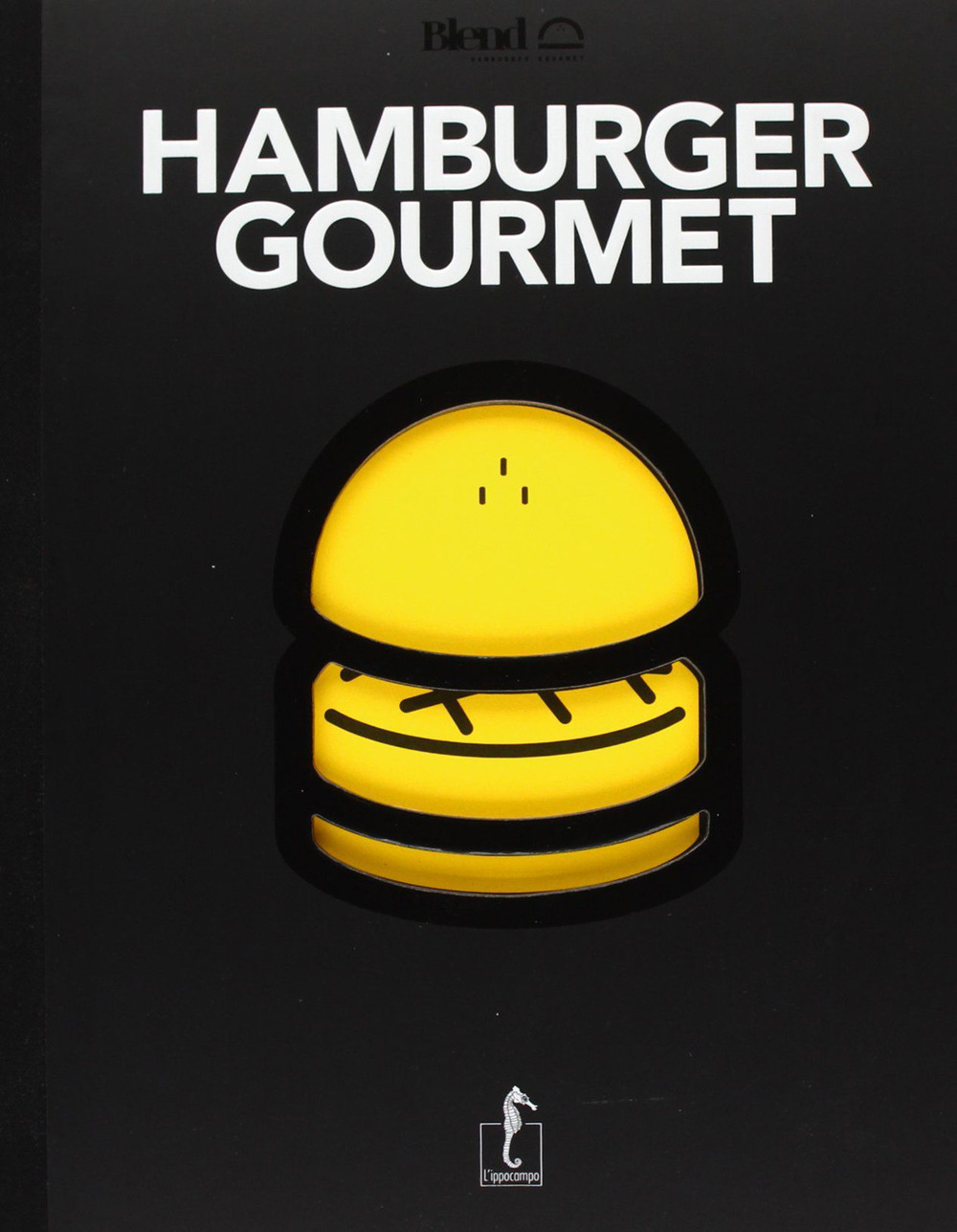 Blend hamburger gourmet. Nuova ediz.
