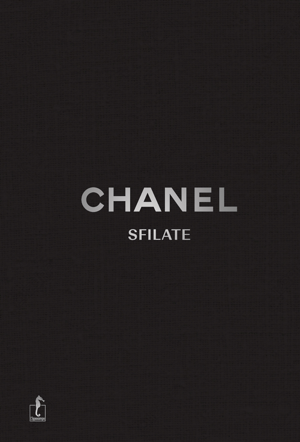 Chanel. Sfilate. Tutte le collezioni. Ediz. a colori