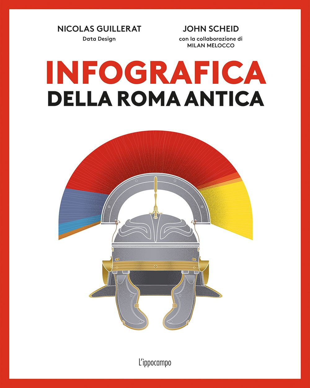 Infografica della Roma antica. Ediz. a colori