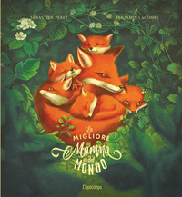 Copertina MIGLIORE MAMMA DEL MONDO. EDIZ. ILLUSTRATA (LA)