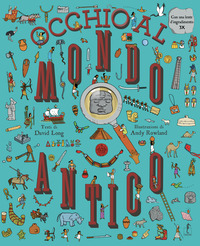 Copertina OCCHIO AL MONDO ANTICO! EDIZ. A COLORI. CON LENTE D'INGRANDIMENTO 
