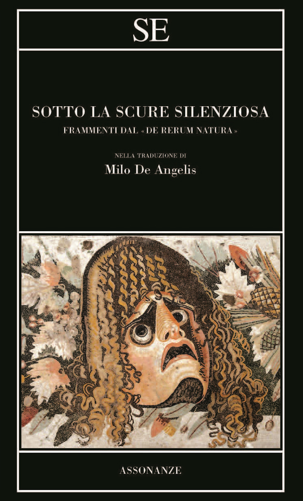 Sotto la scure silenziosa. Frammenti dal «De rerum natura». Testo latino a fronte