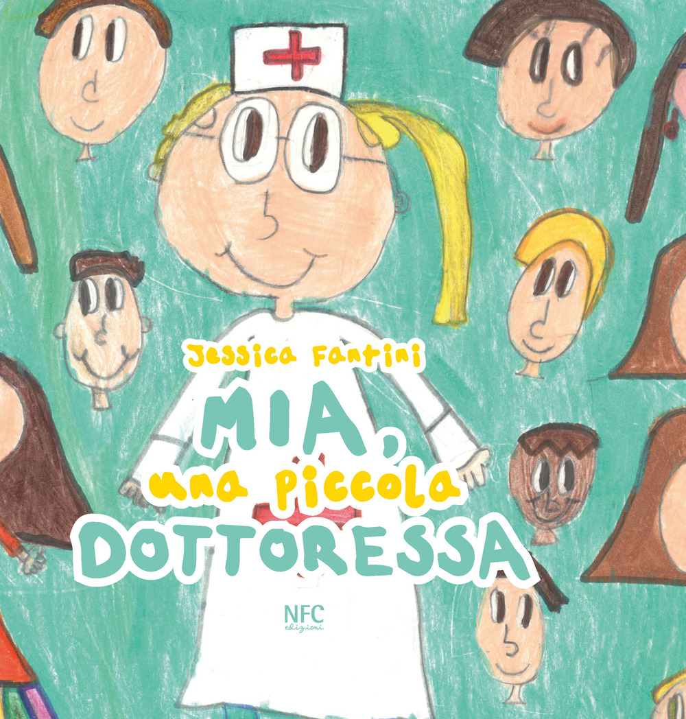 Mia, una piccola dottoressa. Ediz. a colori