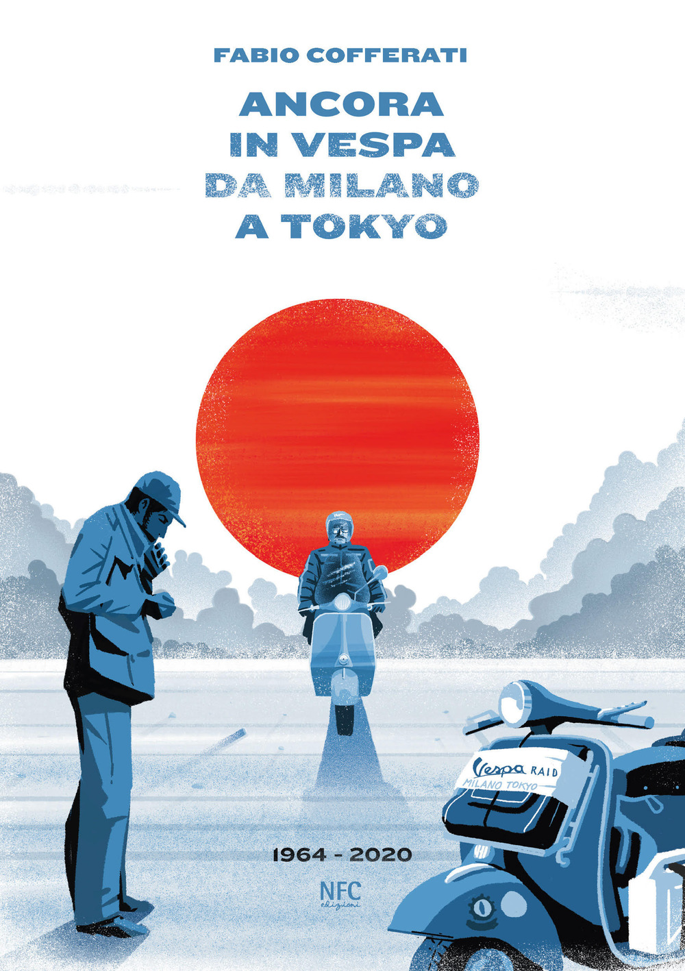 Ancora in vespa da Milano a Tokyo. 1964 - 2020