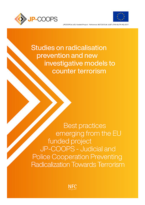 Studies on radicalisation prevention and new investigative models to counter terrorism. Best practices emerging from the EU funded project JP-COOPS-Judical and Police Cooperation Preventing Radicalization Towards Terrorism