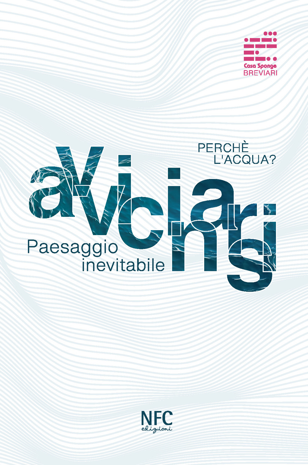 Avvicinarsi. Paesaggio inevitabile