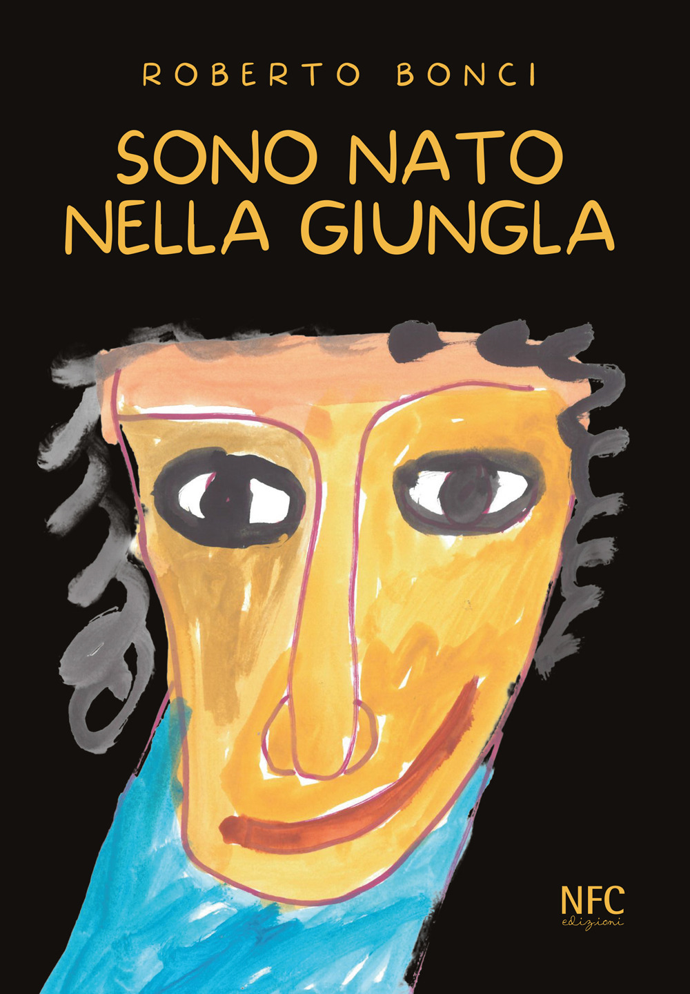 Sono nato nella giungla. Ediz. illustrata