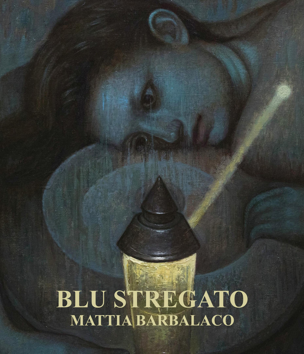 Mattia Barbalaco. Blu stregato. Ediz. a colori