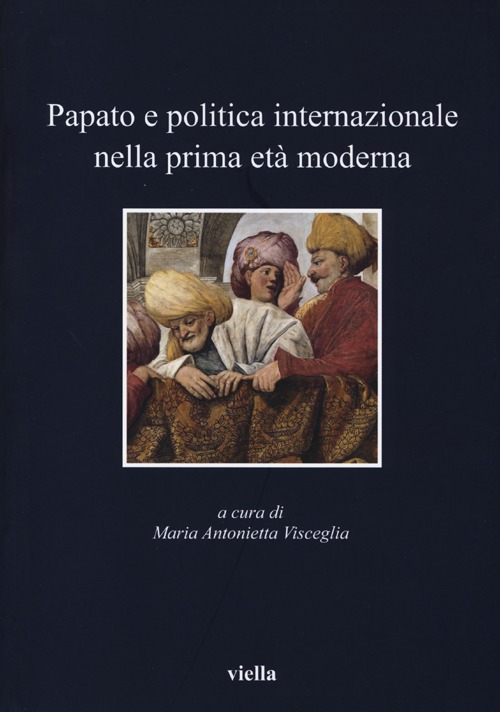 Papato e politica internazionale nella prima età moderna