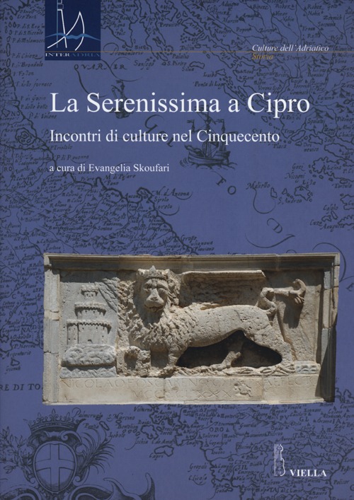 La Serenissima a Cipro. Incontri di culture nel Cinquecento