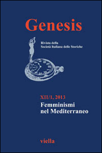 Genesis. Rivista della Società italiana delle storiche (2013). Vol. 1: Femminismi nel Mediterraneo