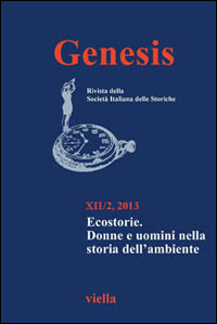 Genesis. Rivista della Società italiana delle storiche (2013). Vol. 2: Ecostorie. Donne e uomini nella storia dell'ambiente